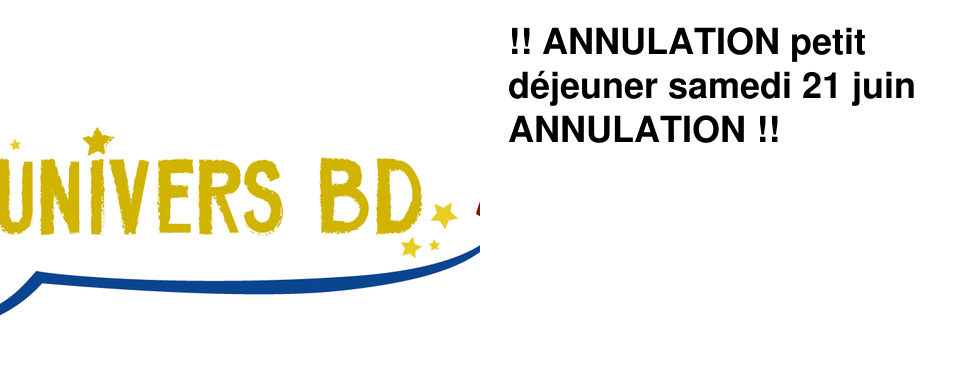!! ANNULATION petit d�jeuner samedi 21 juin ANNULATION !!