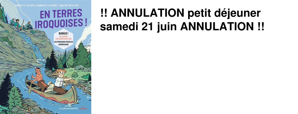 !! ANNULATION petit d�jeuner samedi 21 juin ANNULATION !!